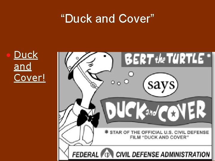 “Duck and Cover” • Duck and Cover! 
