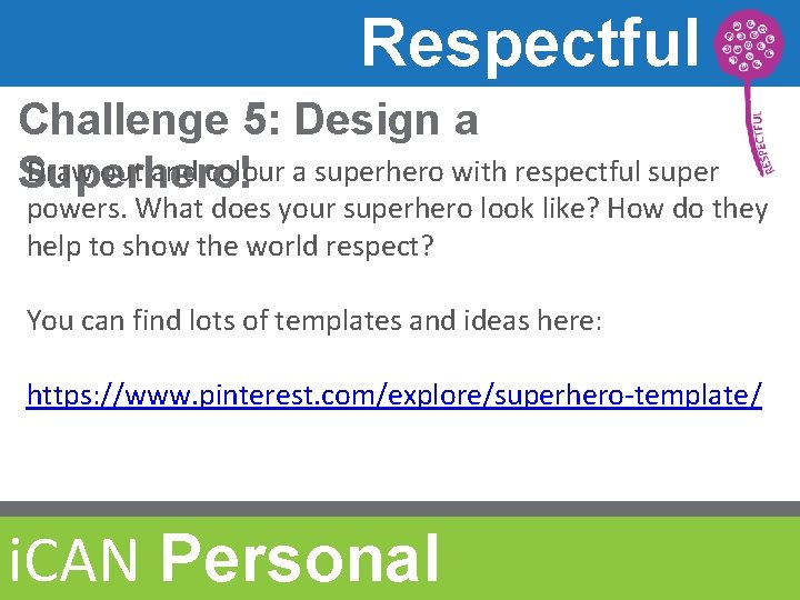 Respectful Challenge 5: Design a Draw out and colour a superhero with respectful super