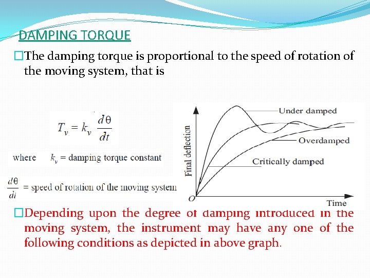 DAMPING TORQUE �The damping torque is proportional to the speed of rotation of the