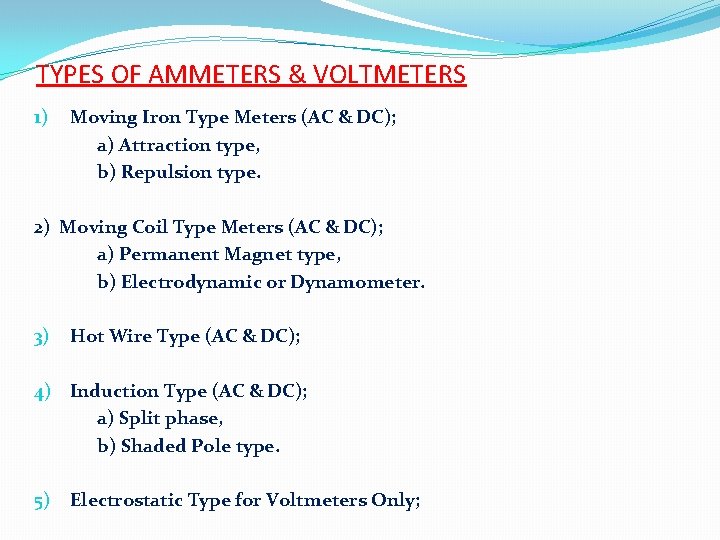TYPES OF AMMETERS & VOLTMETERS 1) Moving Iron Type Meters (AC & DC); a)