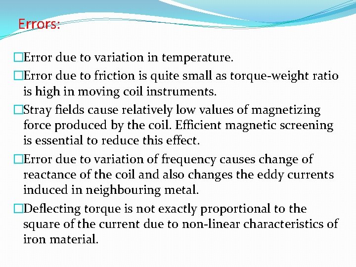 Errors: �Error due to variation in temperature. �Error due to friction is quite small