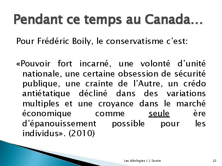 Pendant ce temps au Canada… Pour Frédéric Boily, le conservatisme c’est: «Pouvoir fort incarné,