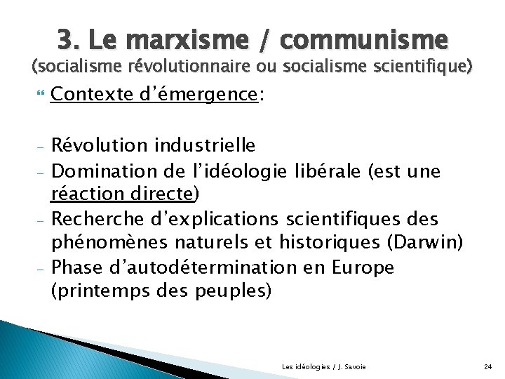 3. Le marxisme / communisme (socialisme révolutionnaire ou socialisme scientifique) - Contexte d’émergence: Révolution