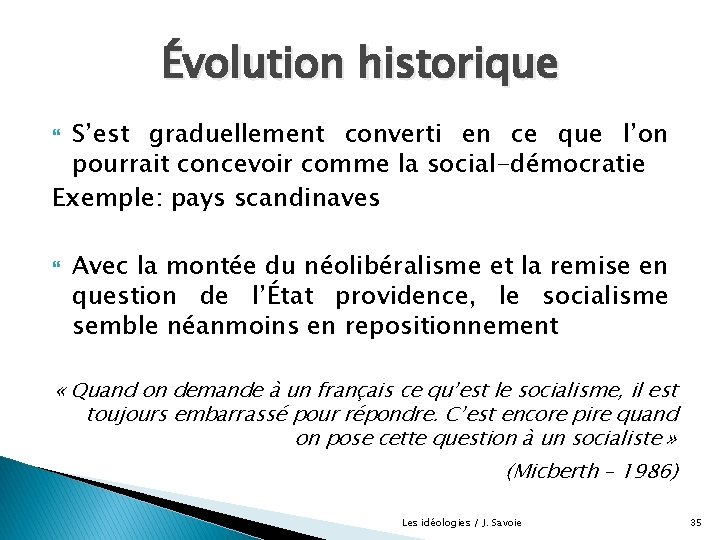 Évolution historique S’est graduellement converti en ce que l’on pourrait concevoir comme la social-démocratie