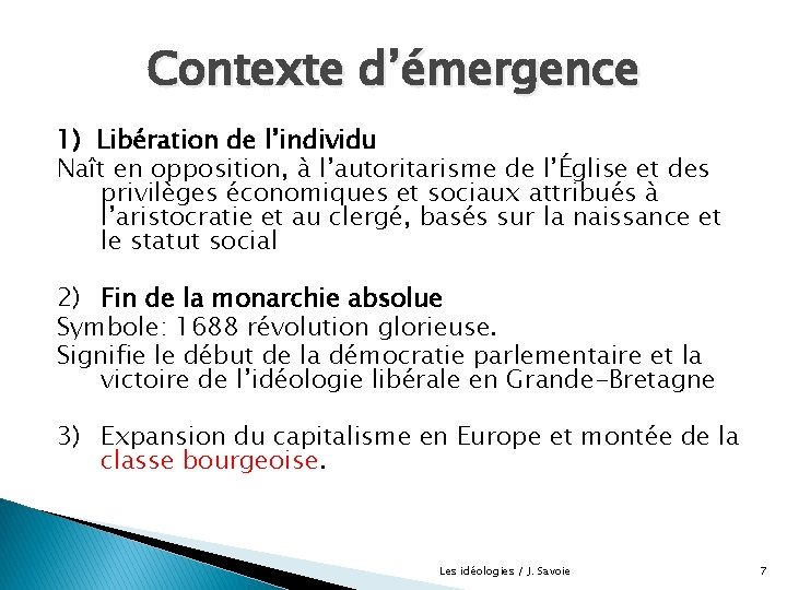 Contexte d’émergence 1) Libération de l’individu Naît en opposition, à l’autoritarisme de l’Église et