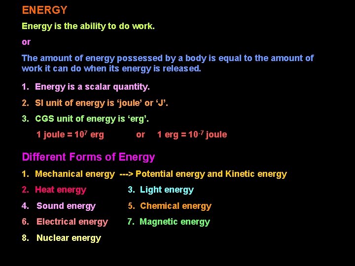 ENERGY Energy is the ability to do work. or The amount of energy possessed