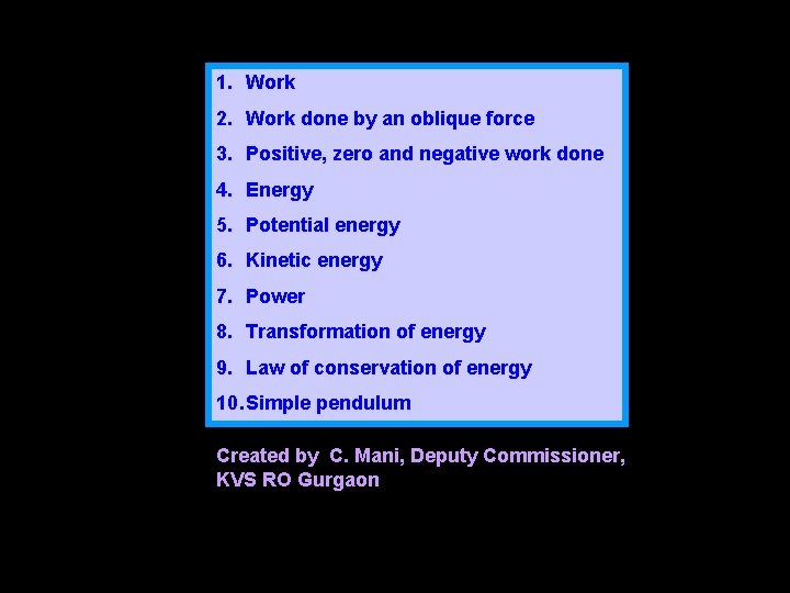 1. Work 2. Work done by an oblique force 3. Positive, zero and negative