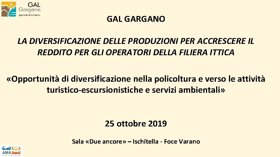 GAL GARGANO LA DIVERSIFICAZIONE DELLE PRODUZIONI PER ACCRESCERE IL REDDITO PER GLI OPERATORI DELLA