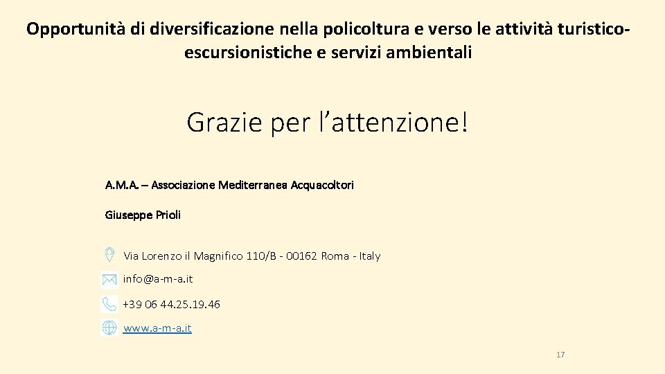 Opportunità di diversificazione nella policoltura e verso le attività turisticoescursionistiche e servizi ambientali Grazie