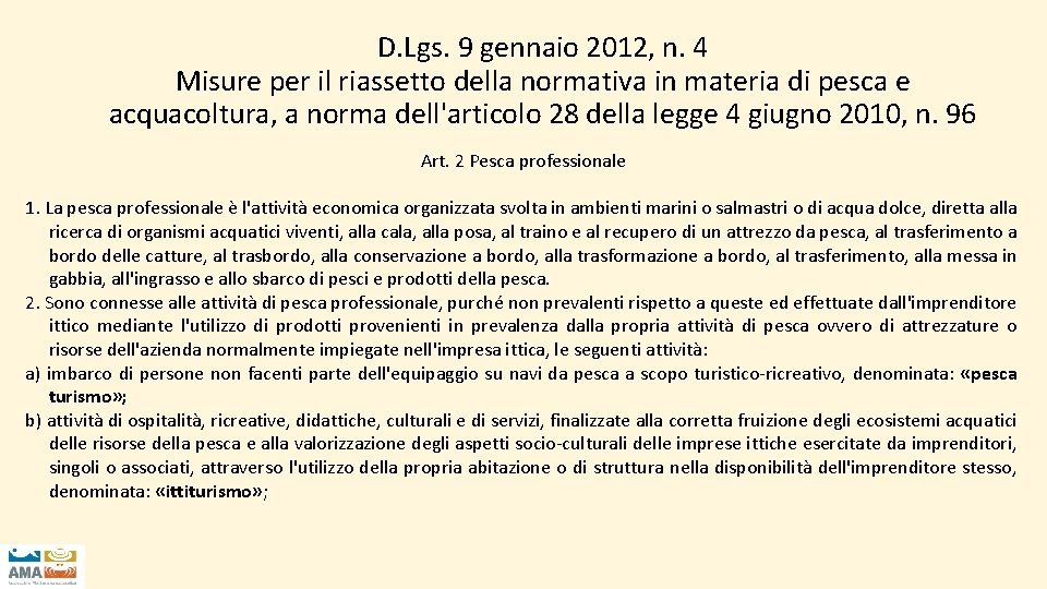 D. Lgs. 9 gennaio 2012, n. 4 Misure per il riassetto della normativa in