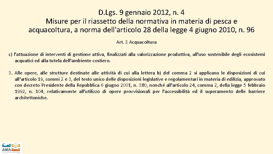 D. Lgs. 9 gennaio 2012, n. 4 Misure per il riassetto della normativa in