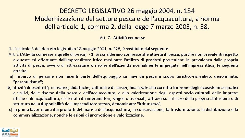 DECRETO LEGISLATIVO 26 maggio 2004, n. 154 Modernizzazione del settore pesca e dell'acquacoltura, a