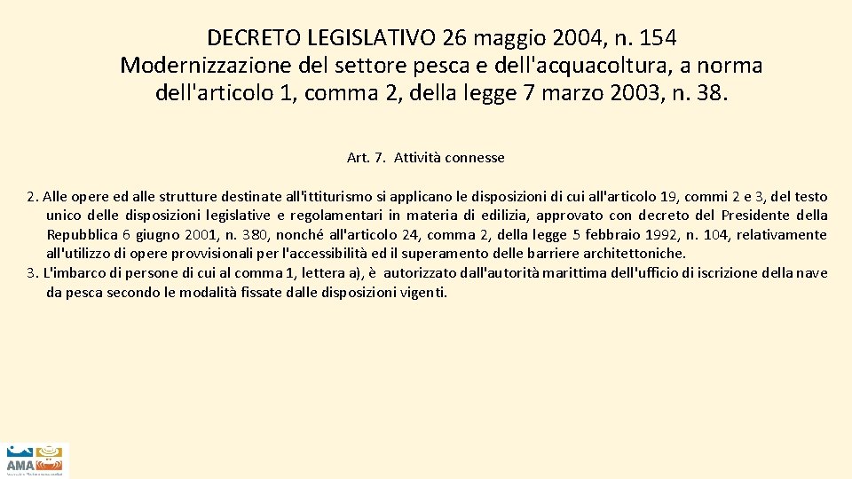 DECRETO LEGISLATIVO 26 maggio 2004, n. 154 Modernizzazione del settore pesca e dell'acquacoltura, a