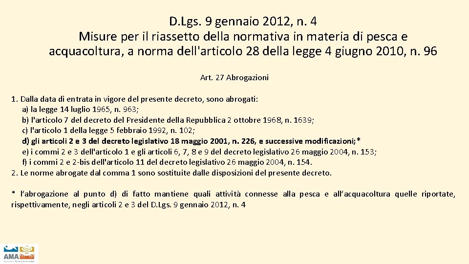 D. Lgs. 9 gennaio 2012, n. 4 Misure per il riassetto della normativa in