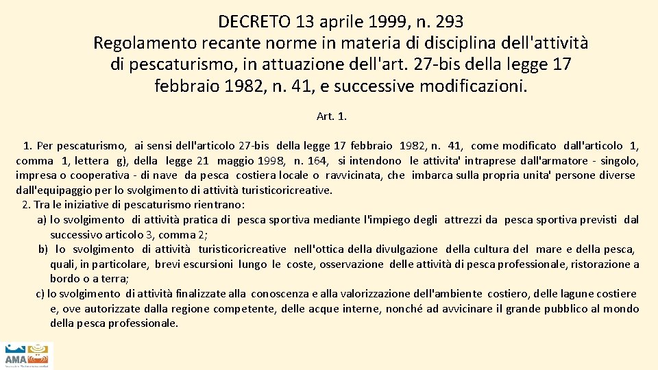 DECRETO 13 aprile 1999, n. 293 Regolamento recante norme in materia di disciplina dell'attività