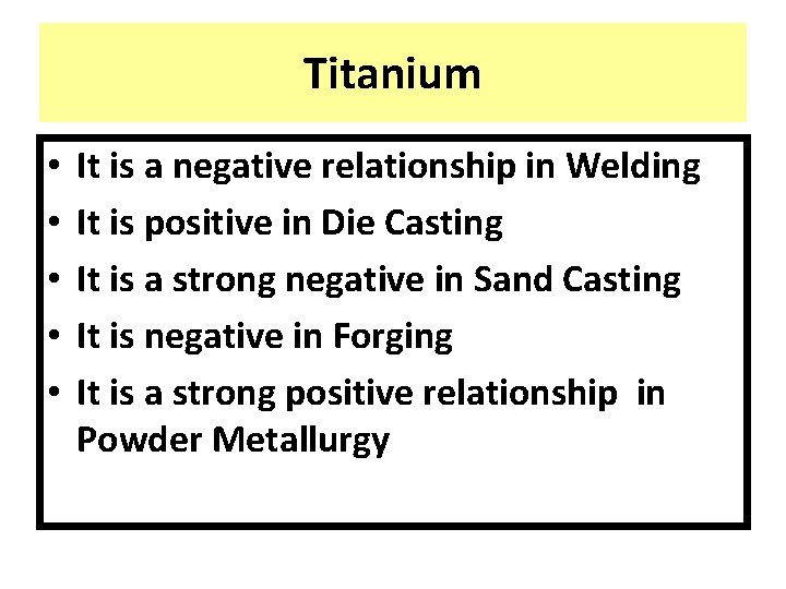 Titanium • • • It is a negative relationship in Welding It is positive