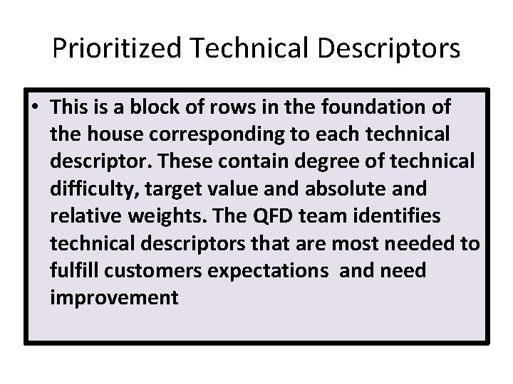 Prioritized Technical Descriptors • This is a block of rows in the foundation of