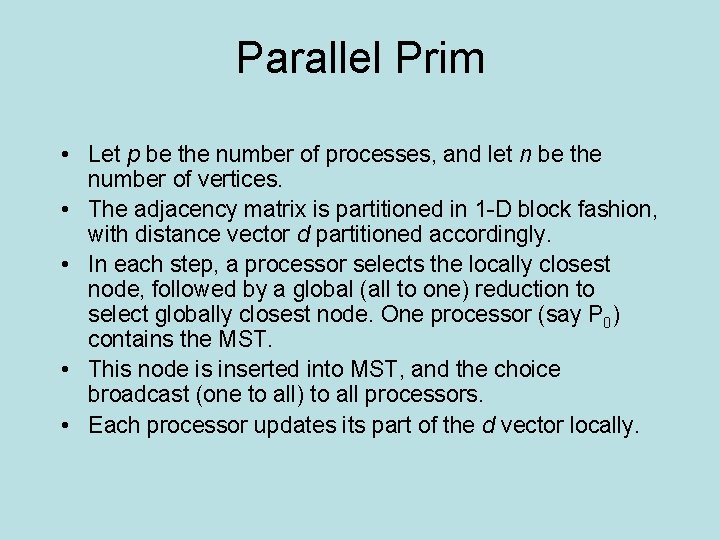 Parallel Prim • Let p be the number of processes, and let n be
