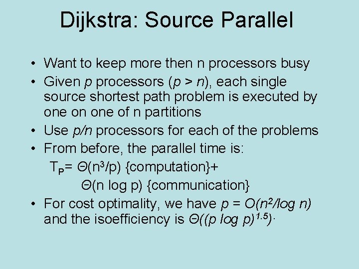 Dijkstra: Source Parallel • Want to keep more then n processors busy • Given