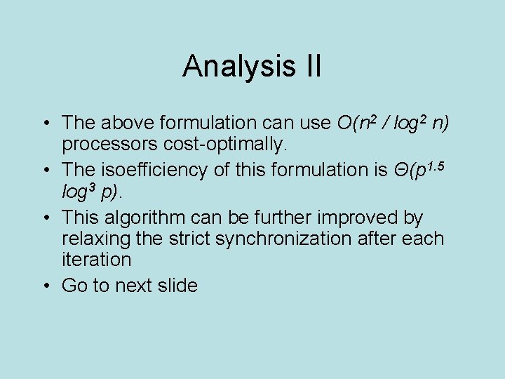Analysis II • The above formulation can use O(n 2 / log 2 n)