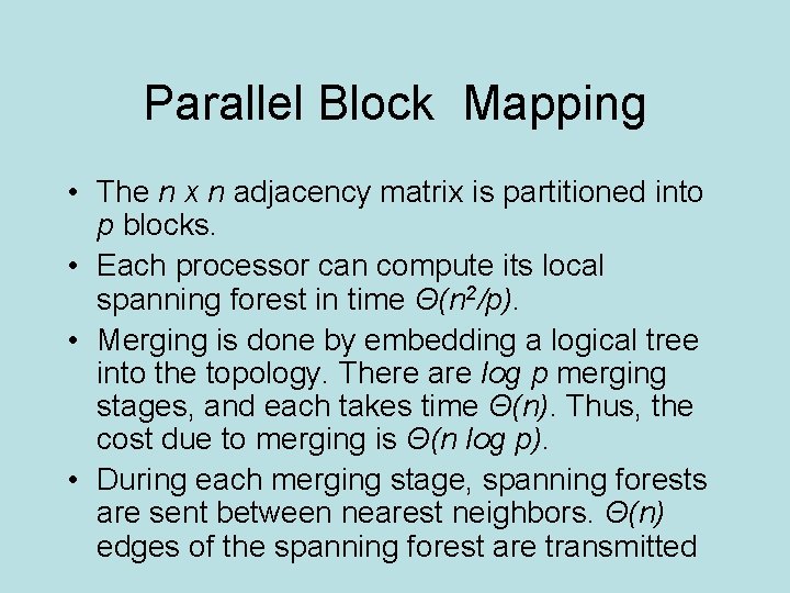 Parallel Block Mapping • The n x n adjacency matrix is partitioned into p