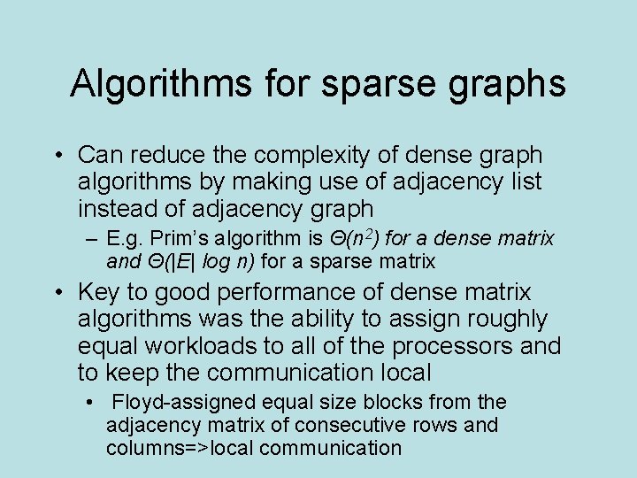 Algorithms for sparse graphs • Can reduce the complexity of dense graph algorithms by