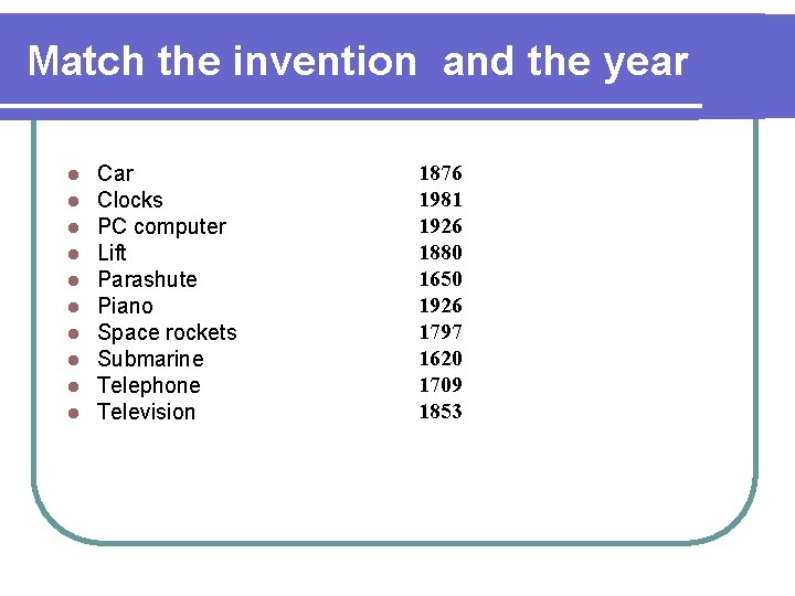 Match the invention and the year l l l l l Car Clocks PC