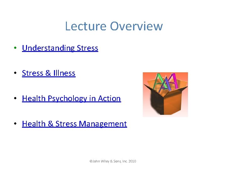 Lecture Overview • Understanding Stress • Stress & Illness • Health Psychology in Action