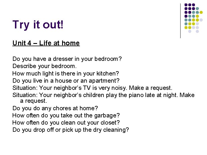Try it out! Unit 4 – Life at home Do you have a dresser
