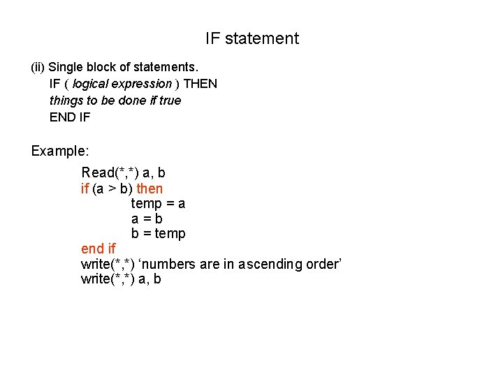 IF statement (ii) Single block of statements. IF ( logical expression ) THEN things
