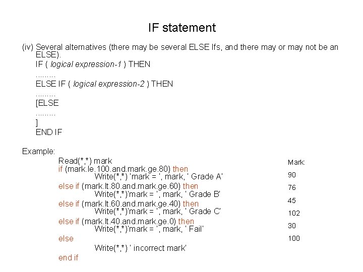 IF statement (iv) Several alternatives (there may be several ELSE Ifs, and there may