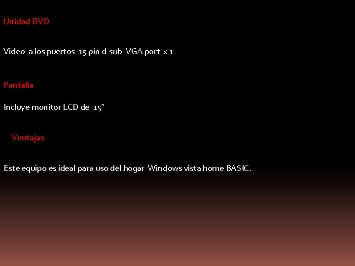 Unidad DVD Video a los puertos 15 pin d-sub VGA port x 1 Pantalla