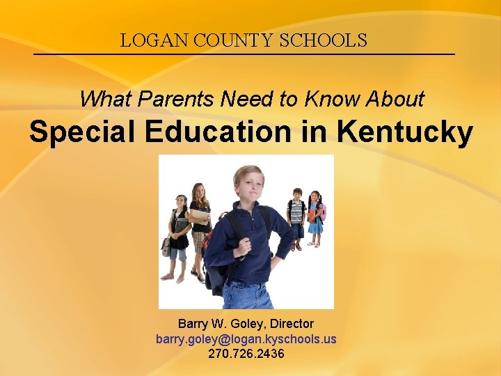 LOGAN COUNTY SCHOOLS What Parents Need to Know
