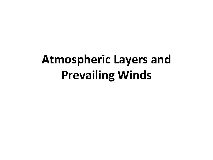 Atmospheric Layers and Prevailing Winds 