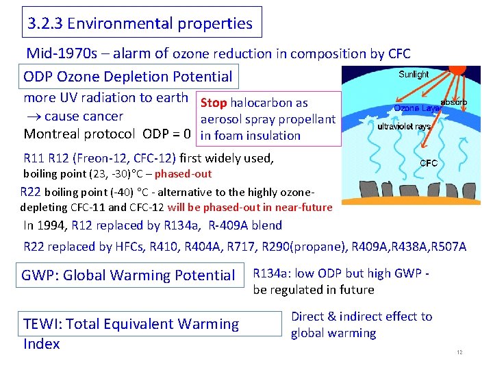 3. 2. 3 Environmental properties Mid-1970 s – alarm of ozone reduction in composition