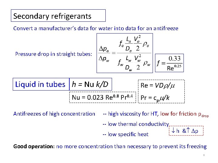 Secondary refrigerants Convert a manufacturer’s data for water into data for an antifreeze Pressure