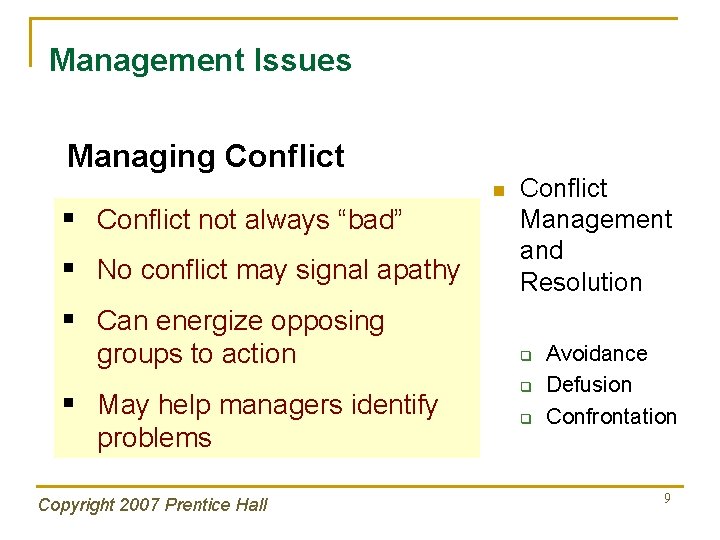 Management Issues Managing Conflict n § Conflict not always “bad” § No conflict may