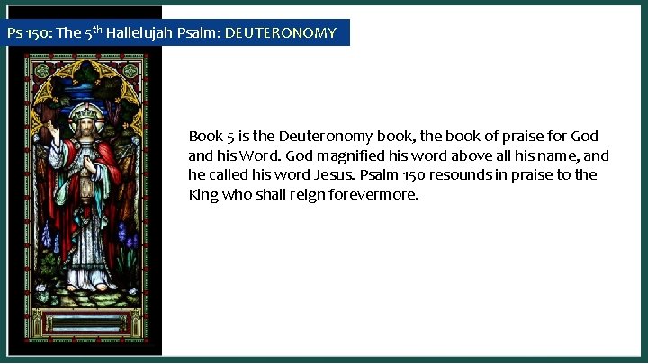 Ps 150: The 5 th Hallelujah Psalm: DEUTERONOMY Book 5 is the Deuteronomy book,