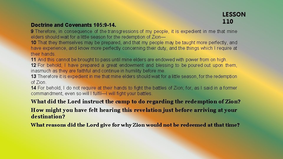 Doctrine and Covenants 105: 9 -14. LESSON 110 9 Therefore, in consequence of the