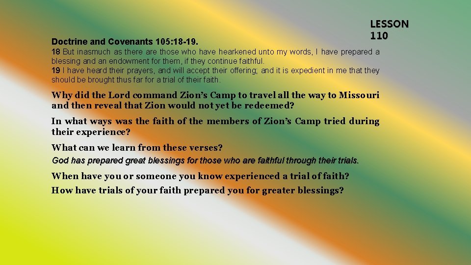 Doctrine and Covenants 105: 18 -19. LESSON 110 18 But inasmuch as there are