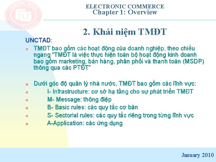 ELECTRONIC COMMERCE Chapter 1: Overview 2. Khái niệm TMĐT UNCTAD: n TMĐT bao gồm