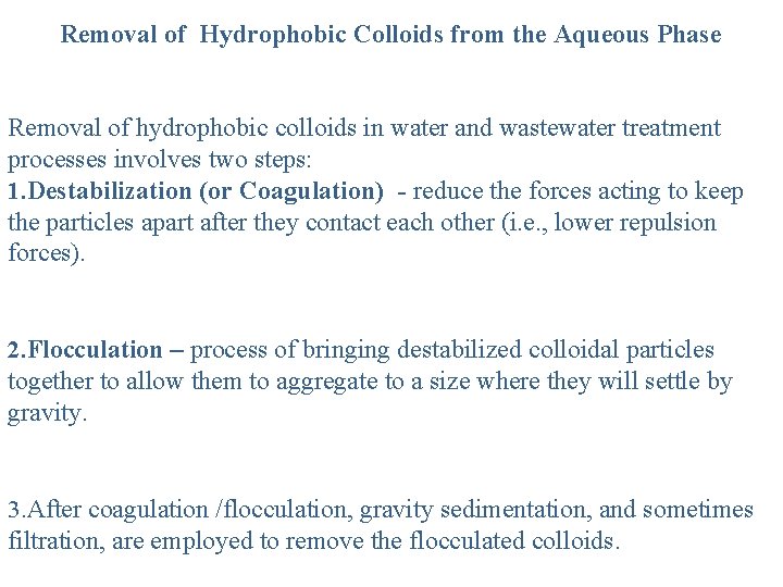Removal of Hydrophobic Colloids from the Aqueous Phase Removal of hydrophobic colloids in water