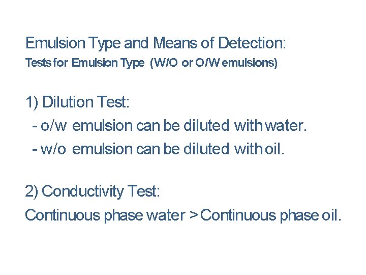 Emulsion Type and Means of Detection: Tests for Emulsion Type (W/O or O/W emulsions)