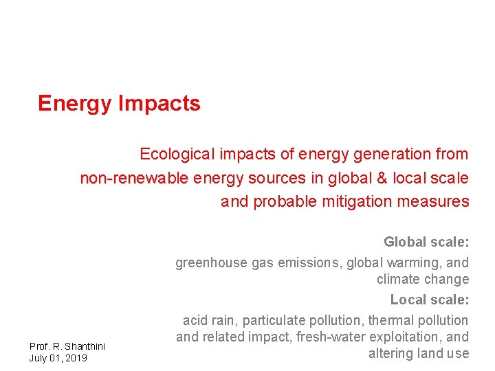 Energy Impacts Ecological impacts of energy generation from non-renewable energy sources in global &