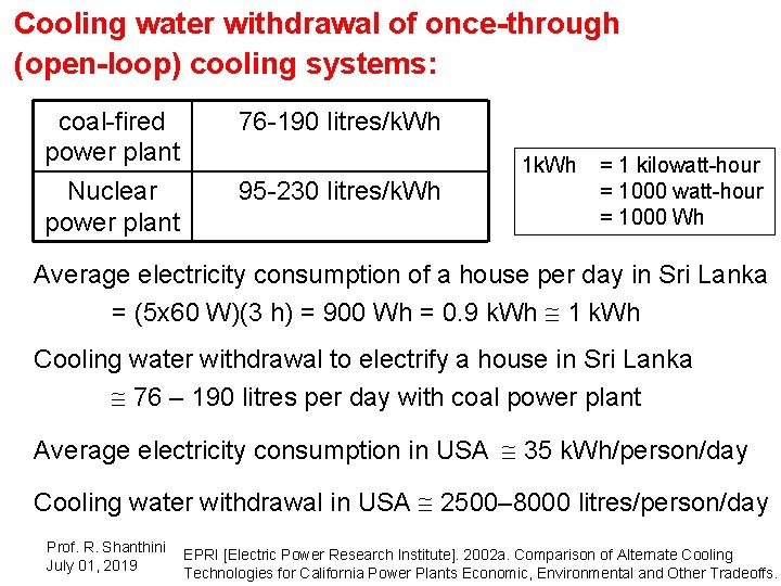 Cooling water withdrawal of once-through (open-loop) cooling systems: coal-fired power plant Nuclear power plant