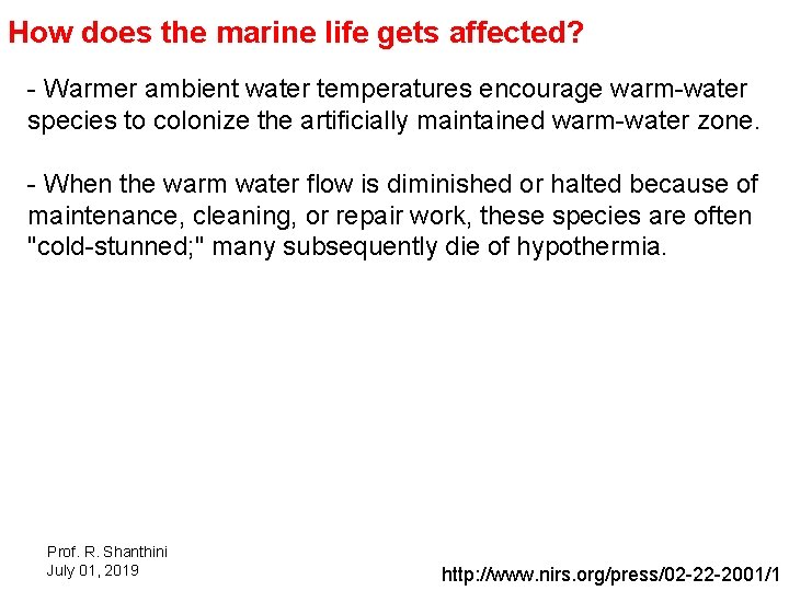 How does the marine life gets affected? - Warmer ambient water temperatures encourage warm-water