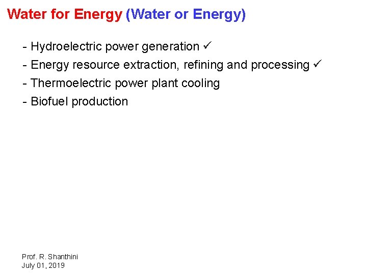 Water for Energy (Water or Energy) - Hydroelectric power generation - Energy resource extraction,