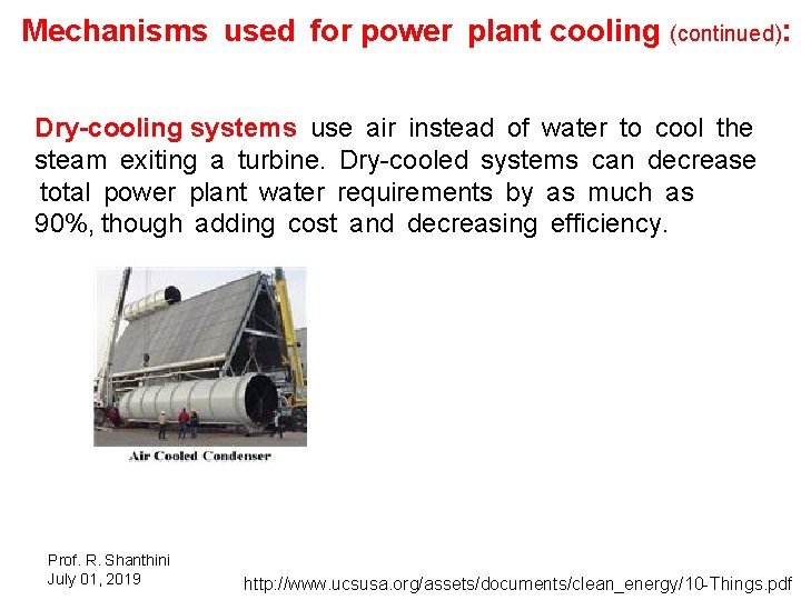 Mechanisms used for power plant cooling (continued): Dry-cooling systems use air instead of water