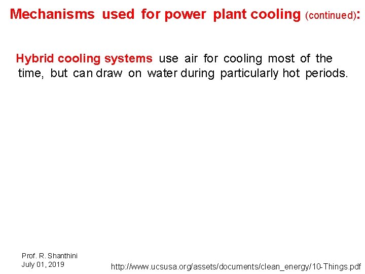 Mechanisms used for power plant cooling (continued): Hybrid cooling systems use air for cooling