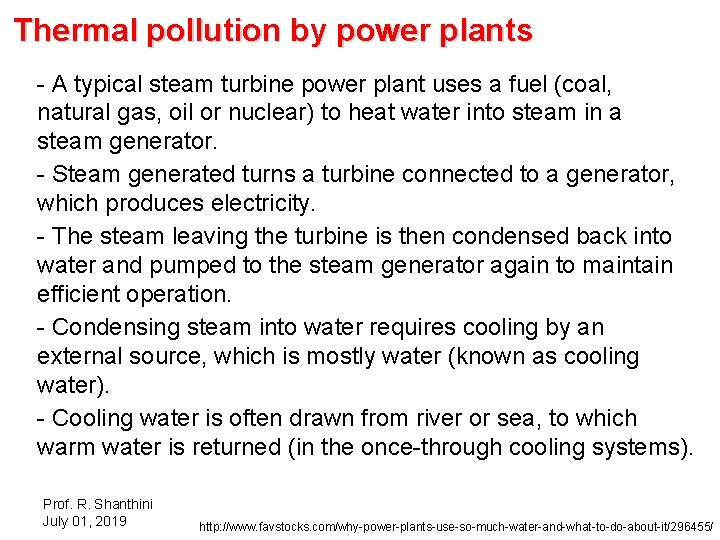 Thermal pollution by power plants - A typical steam turbine power plant uses a